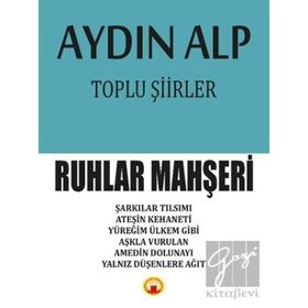 Toplu Şiirler - Ruhlar Mahşeri - Aydın Alp