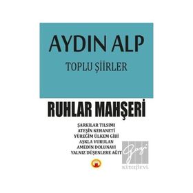 Toplu Şiirler - Ruhlar Mahşeri - Aydın Alp