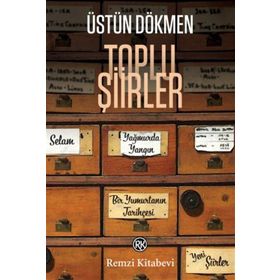 Toplu Şiirler - Üstün Dökmen