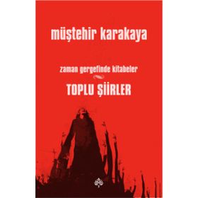 Toplu Şiirler - Zaman Gergefinde Kitabeler