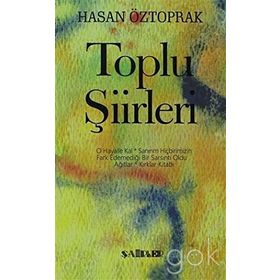 TOPLU ŞIIRLERI - HASAN ÖZTOPRAK