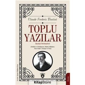 Toplu Yazılar - Claude Frederic Bastiat