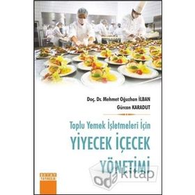 Toplu Yemek İşletmeleri İçin-Yiyecek İçecek Yönetimi - Gürcan Karadut