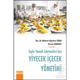 Toplu Yemek İşletmeleri İçin-Yiyecek İçecek Yönetimi - Gürcan Karadut