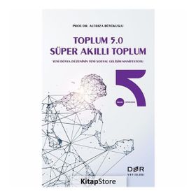 Toplum 5.0 Süper Akıllı Toplum - Ali Rıza Büyükuslu