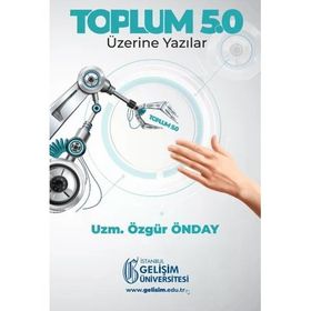Toplum 5.0 : Üzerine Yazılar - Özgür Önday
