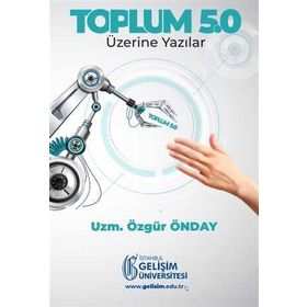 Toplum 5.0 : Üzerine Yazılar - Özgür Önday