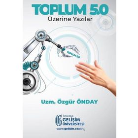 Toplum 5.0 : Üzerine Yazılar - Özgür Önday