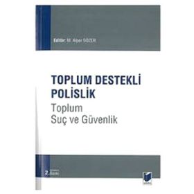 TOPLUM DESTEKLI POLISLIK & TOPLUM SUÇ VE GÜVENLIK - M. ALPER SÖZER