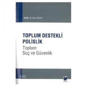 TOPLUM DESTEKLI POLISLIK & TOPLUM SUÇ VE GÜVENLIK - M. ALPER SÖZER