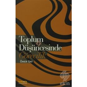 TOPLUM DÜŞÜNCESINDE GÖRECILIK - ÖMER SAY