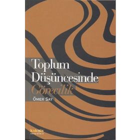 TOPLUM DÜŞÜNCESINDE GÖRECILIK - ÖMER SAY