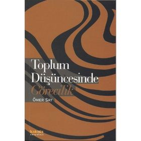 TOPLUM DÜŞÜNCESINDE GÖRECILIK - ÖMER SAY