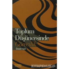 TOPLUM DÜŞÜNCESINDE GÖRECILIK - ÖMER SAY