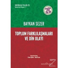 TOPLUM FARKLILAŞMALARI VE DIN OLAYI - BAYKAN SEZER