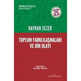 TOPLUM FARKLILAŞMALARI VE DIN OLAYI - BAYKAN SEZER