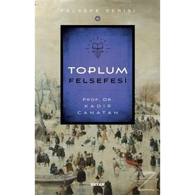 Toplum Felsefesi - Kadir Canatan