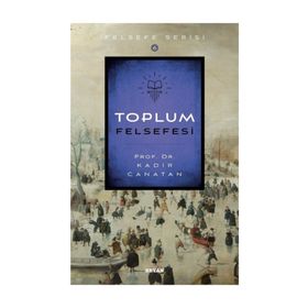 Toplum Felsefesi - Kadir Canatan