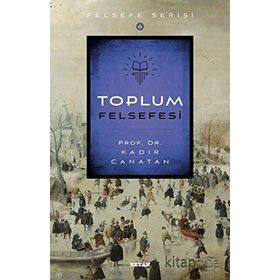 Toplum Felsefesi - Kadir Canatan