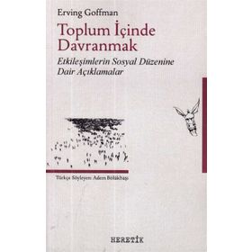 Toplum İçinde Davranmak - Erving Goffman