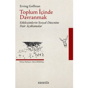 Toplum İçinde Davranmak - Erving Goffman