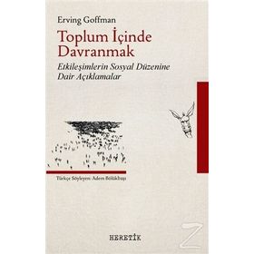 Toplum İçinde Davranmak - Erving Goffman