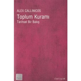 TOPLUM KURAMI TARIHSEL BIR BAKIŞ - ALEX CALLINICOS