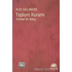 TOPLUM KURAMI TARIHSEL BIR BAKIŞ - ALEX CALLINICOS