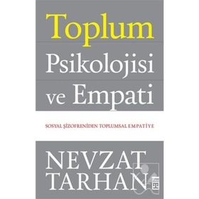 Toplum Psikolojisi ve Empati - Nevzat Tarhan