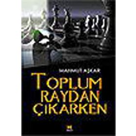 TOPLUM RAYDAN ÇIKARKEN - MAHMUT AŞKAR