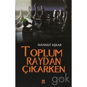 TOPLUM RAYDAN ÇIKARKEN - MAHMUT AŞKAR