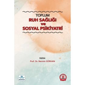 Toplum Ruh Sağlığı ve Sosyal Psikiyatri - Ankara Nobel Tıp Kitabevi