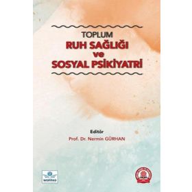 Toplum Ruh Sağlığı ve Sosyal Psikiyatri - Ankara Nobel Tıp Kitabevi