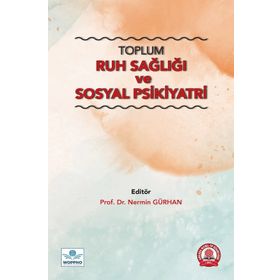 Toplum Ruh Sağlığı ve Sosyal Psikiyatri - Ankara Nobel Tıp Kitabevi