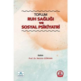Toplum Ruh Sağlığı ve Sosyal Psikiyatri - Ankara Nobel Tıp Kitabevi