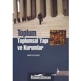 TOPLUM TOPLUMSAL YAPI VE KURUMLAR - BEKIR KOCADAŞ