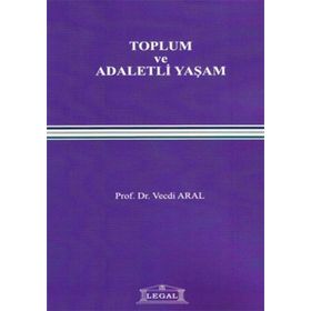 Toplum ve Adaletli Yaşam - Vecdi Aral