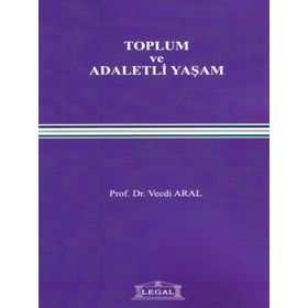 Toplum ve Adaletli Yaşam - Vecdi Aral