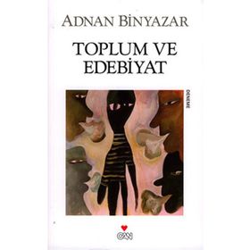 TOPLUM VE EDEBIYAT - ADNAN BINYAZAR