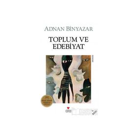 TOPLUM VE EDEBIYAT - ADNAN BINYAZAR