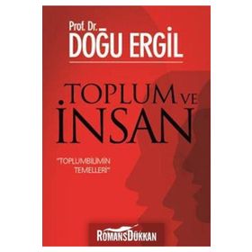 TOPLUM VE İNSAN TOPLUMBILIMIN TEMELLERI - DOĞU ERGIL