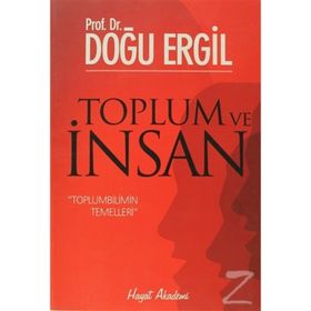 TOPLUM VE İNSAN TOPLUMBILIMIN TEMELLERI - DOĞU ERGIL