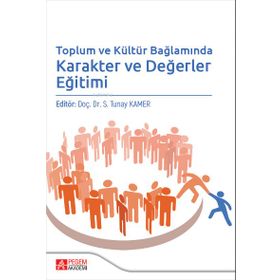 Toplum ve Kültür Bağlamında Karakter ve Değerler Eğitimi - Pegem Akademi Yayıncılık