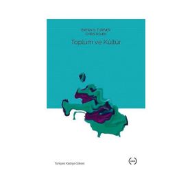 Toplum ve Kültür - Bryan S. Turner & Chris Rojek