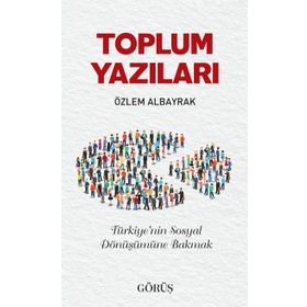 Toplum Yazıları - Özlem Albayrak