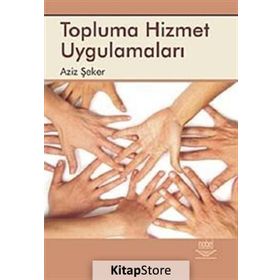 TOPLUMA HIZMET UYGULAMALARI - AZIZ ŞEKER