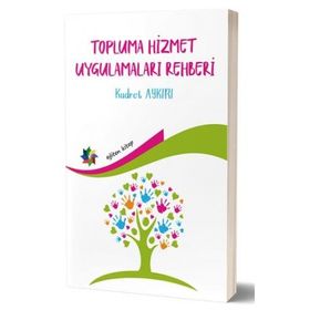 Topluma Hizmet Uygulamaları Rehberi - Kudret Aykırı