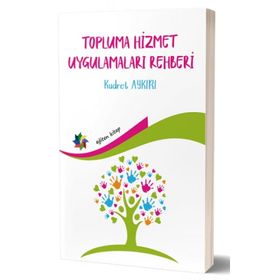 Topluma Hizmet Uygulamaları Rehberi - Kudret Aykırı