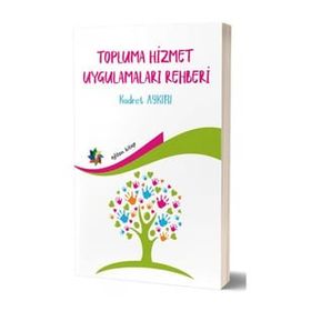 Topluma Hizmet Uygulamaları Rehberi - Kudret Aykırı