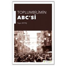 Toplumbilimin ABC’si - Yaşar Aktaş